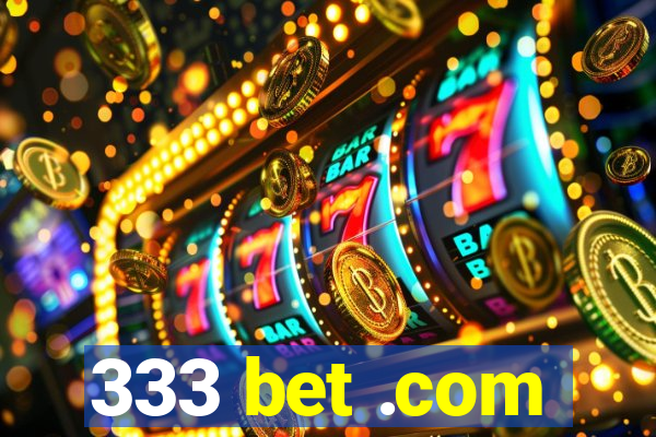 333 bet .com